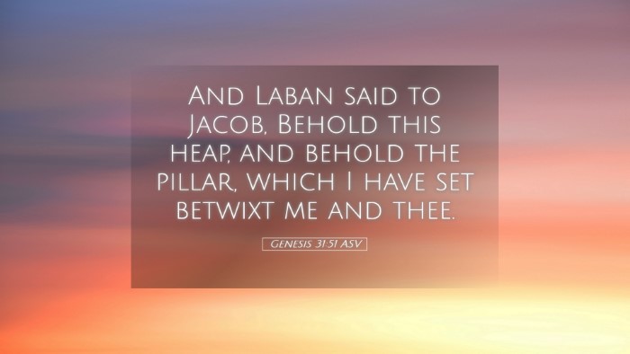 Picture 05 - Genesis 31:51 ASV Desktop Wallpaper - And Laban said to Jacob, Behold this heap, and - Desktop Bible Verse Wallpaper