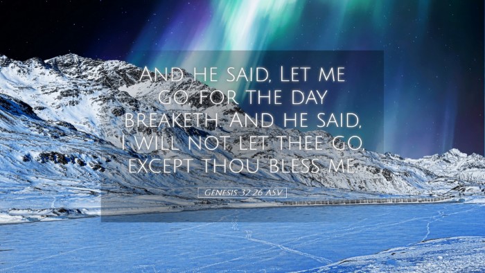 Picture 05 - Genesis 32:26 ASV Desktop Wallpaper - And he said, Let me go, for the day breaketh. And - Desktop Bible Verse Wallpaper