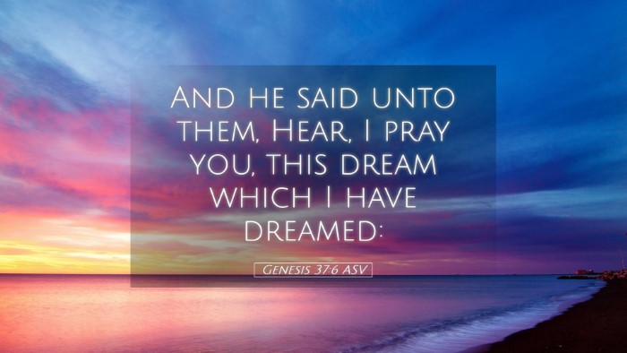 Picture 05 - Genesis 37:6 ASV Desktop Wallpaper - And he said unto them, Hear, I pray you, this - Desktop Bible Verse Wallpaper