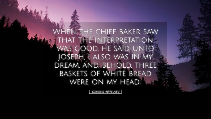 Picture 05 - Genesis 40:16 ASV Desktop Wallpaper - When the chief baker saw that the interpretation - Desktop Bible Verse Wallpaper