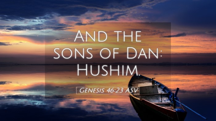Picture 05 - Genesis 46:23 ASV Desktop Wallpaper - And the sons of Dan: - Desktop Bible Verse Wallpaper