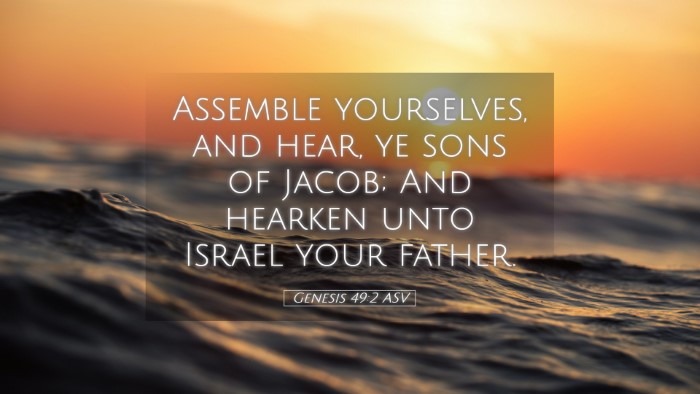 Picture 05 - Genesis 49:2 ASV Desktop Wallpaper - Assemble yourselves, and hear, ye sons of Jacob; - Desktop Bible Verse Wallpaper