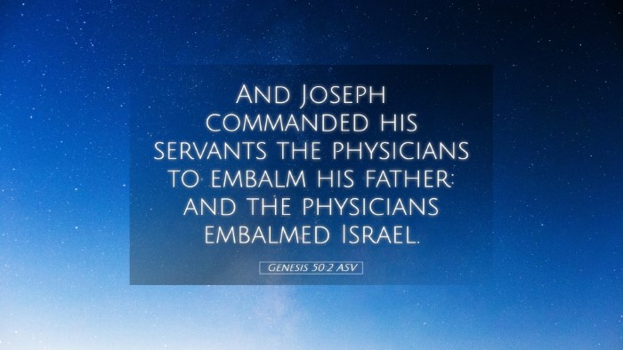 Picture 05 - Genesis 50:2 ASV Desktop Wallpaper - And Joseph commanded his servants the physicians - Desktop Bible Verse Wallpaper