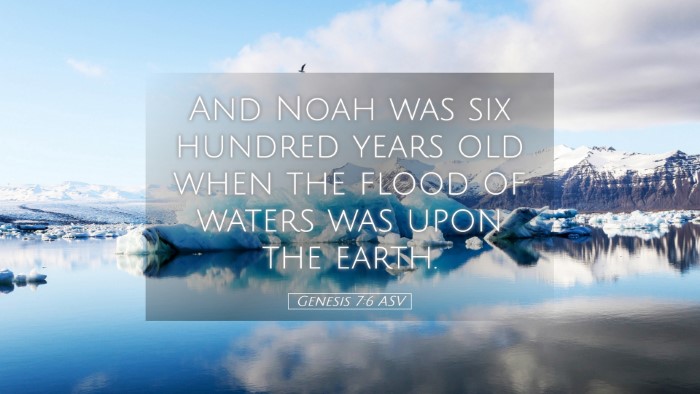 Picture 05 - Genesis 7:6 ASV Desktop Wallpaper - And Noah was six hundred years old when the flood - Desktop Bible Verse Wallpaper
