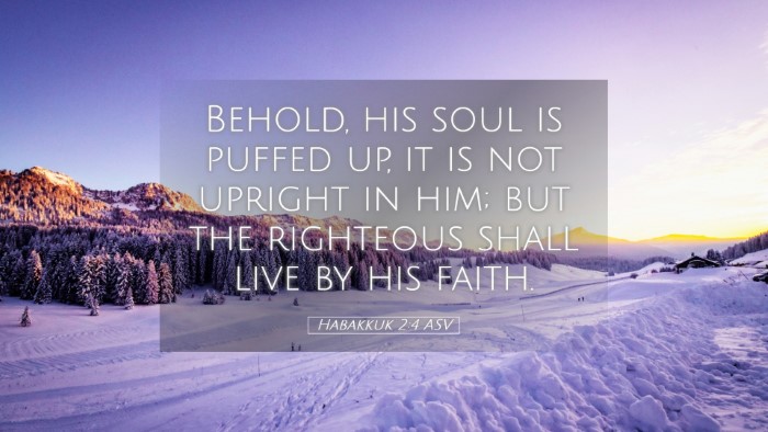 Picture 05 - Habakkuk 2:4 ASV Desktop Wallpaper - Behold, his soul is puffed up, it is not upright - Desktop Bible Verse Wallpaper