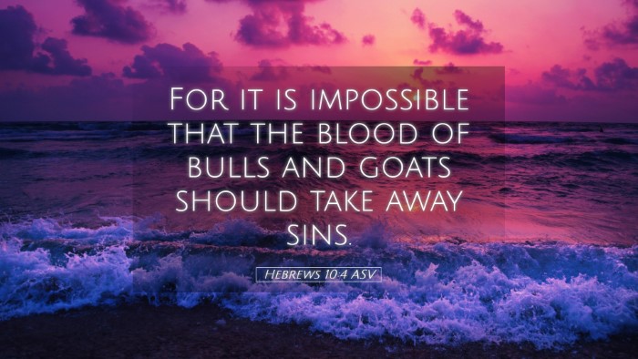 Picture 05 - Hebrews 10:4 ASV Desktop Wallpaper - For it is impossible that the blood of bulls and - Desktop Bible Verse Wallpaper