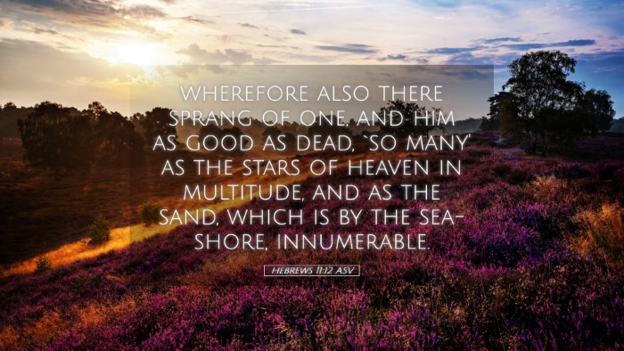Picture 05 - Hebrews 11:12 ASV Desktop Wallpaper - wherefore also there sprang of one, and him as - Desktop Bible Verse Wallpaper