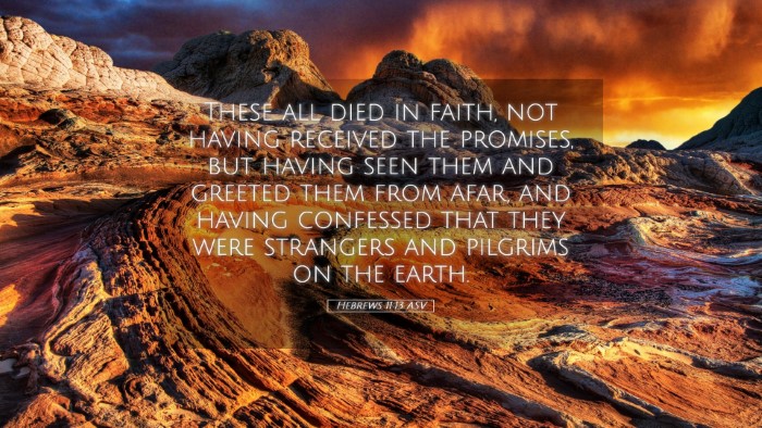 Picture 05 - Hebrews 11:13 ASV Desktop Wallpaper - These all died in faith, not having received the - Desktop Bible Verse Wallpaper
