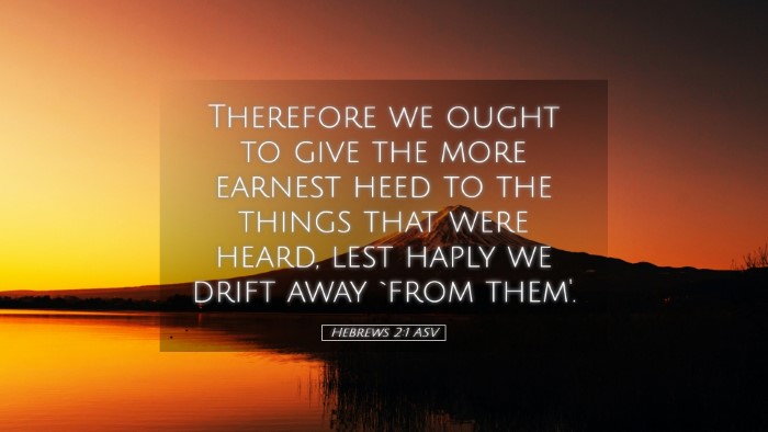 Picture 05 - Hebrews 2:1 ASV Desktop Wallpaper - Therefore we ought to give the more earnest heed - Desktop Bible Verse Wallpaper