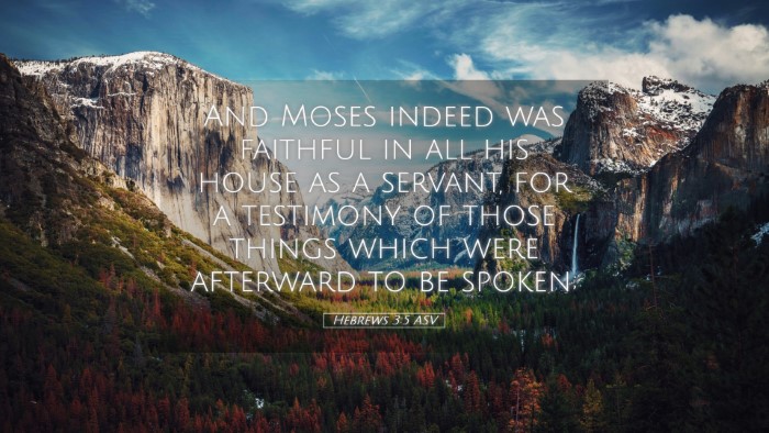 Picture 05 - Hebrews 3:5 ASV Desktop Wallpaper - And Moses indeed was faithful in all his house as - Desktop Bible Verse Wallpaper