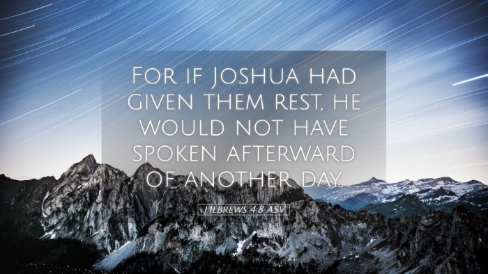Picture 05 - Hebrews 4:8 ASV Desktop Wallpaper - For if Joshua had given them rest, he would not - Desktop Bible Verse Wallpaper