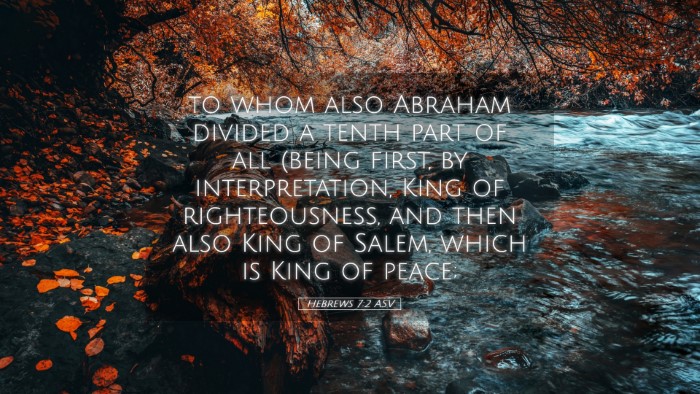 Picture 05 - Hebrews 7:2 ASV Desktop Wallpaper - to whom also Abraham divided a tenth part of all - Desktop Bible Verse Wallpaper
