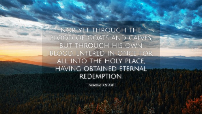 Picture 05 - Hebrews 9:12 ASV Desktop Wallpaper - nor yet through the blood of goats and calves, - Desktop Bible Verse Wallpaper