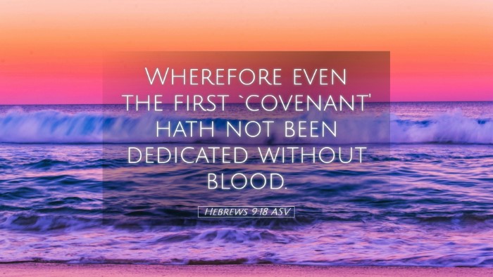 Picture 05 - Hebrews 9:18 ASV Desktop Wallpaper - Wherefore even the first `covenant' hath not been - Desktop Bible Verse Wallpaper