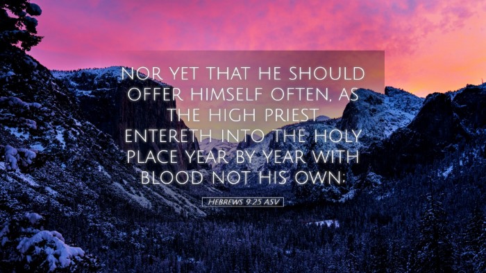 Picture 05 - Hebrews 9:25 ASV Desktop Wallpaper - nor yet that he should offer himself often, as - Desktop Bible Verse Wallpaper