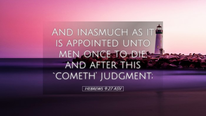 Picture 05 - Hebrews 9:27 ASV Desktop Wallpaper - And inasmuch as it is appointed unto men once to - Desktop Bible Verse Wallpaper