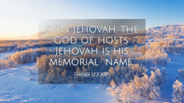 Picture 05 - Hosea 12:5 ASV Desktop Wallpaper - even Jehovah, the God of hosts; Jehovah is his - Desktop Bible Verse Wallpaper