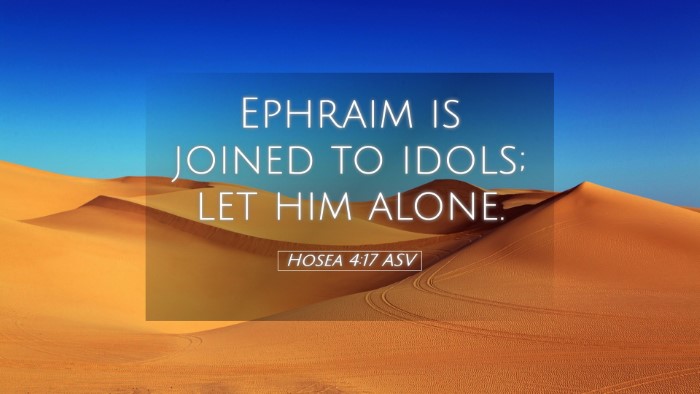 Picture 05 - Hosea 4:17 ASV Desktop Wallpaper - Ephraim is joined to idols; let him - Desktop Bible Verse Wallpaper