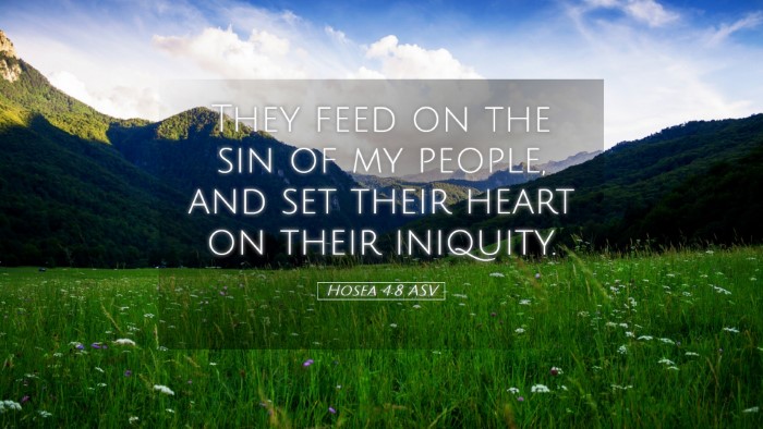 Picture 05 - Hosea 4:8 ASV Desktop Wallpaper - They feed on the sin of my people, and set their - Desktop Bible Verse Wallpaper