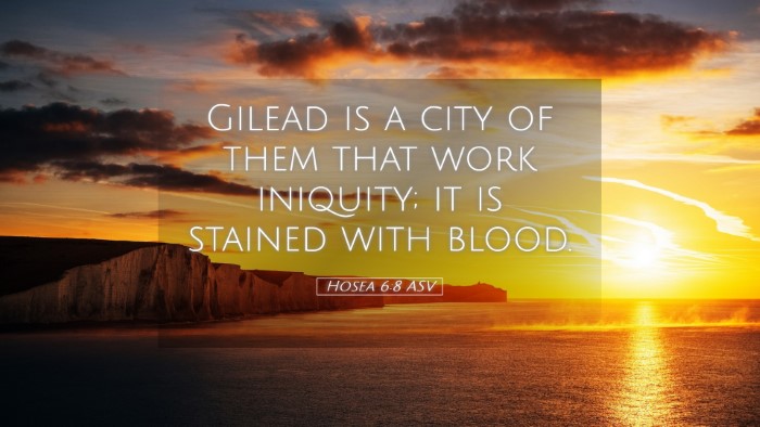 Picture 05 - Hosea 6:8 ASV Desktop Wallpaper - Gilead is a city of them that work iniquity; it - Desktop Bible Verse Wallpaper