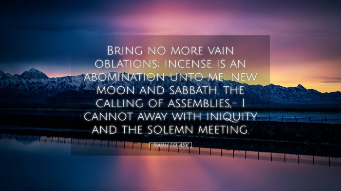 Picture 05 - Isaiah 1:13 ASV Desktop Wallpaper - Bring no more vain oblations; incense is an - Desktop Bible Verse Wallpaper