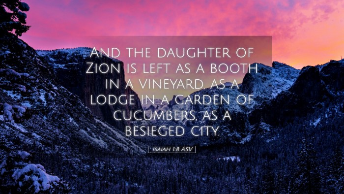 Picture 05 - Isaiah 1:8 ASV Desktop Wallpaper - And the daughter of Zion is left as a booth in a - Desktop Bible Verse Wallpaper