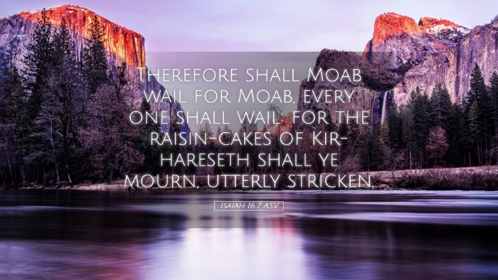 Picture 05 - Isaiah 16:7 ASV Desktop Wallpaper - Therefore shall Moab wail for Moab, every one - Desktop Bible Verse Wallpaper