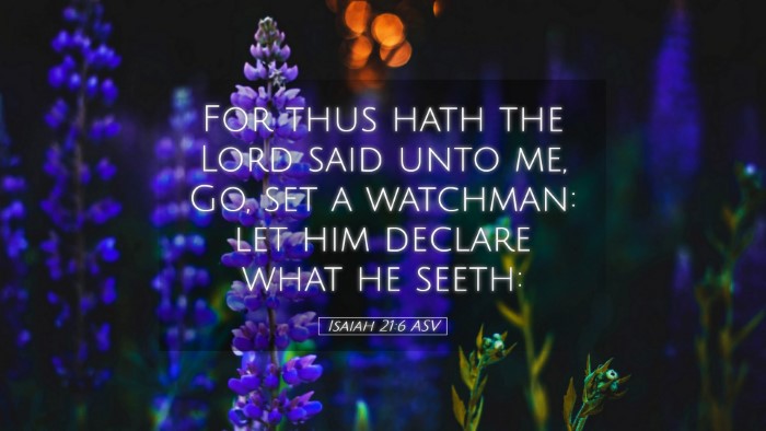 Picture 05 - Isaiah 21:6 ASV Desktop Wallpaper - For thus hath the Lord said unto me, Go, set a - Desktop Bible Verse Wallpaper