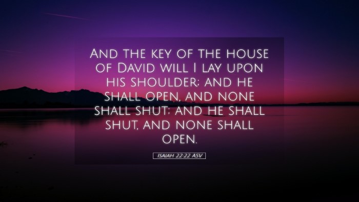 Picture 05 - Isaiah 22:22 ASV Desktop Wallpaper - And the key of the house of David will I lay upon - Desktop Bible Verse Wallpaper