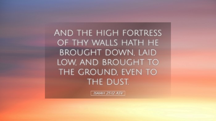 Picture 05 - Isaiah 25:12 ASV Desktop Wallpaper - And the high fortress of thy walls hath he - Desktop Bible Verse Wallpaper