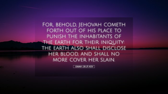 Picture 05 - Isaiah 26:21 ASV Desktop Wallpaper - For, behold, Jehovah cometh forth out of his - Desktop Bible Verse Wallpaper