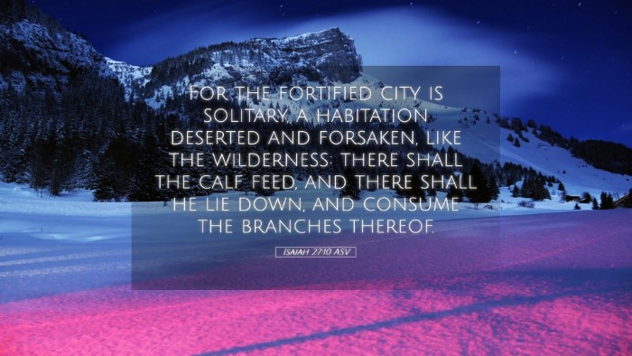 Picture 05 - Isaiah 27:10 ASV Desktop Wallpaper - For the fortified city is solitary, a habitation - Desktop Bible Verse Wallpaper
