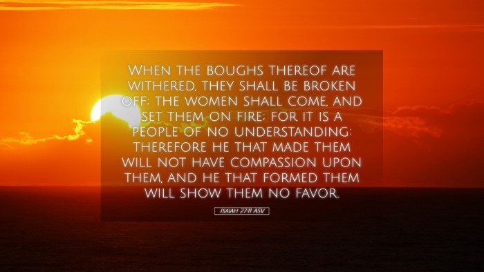 Picture 05 - Isaiah 27:11 ASV Desktop Wallpaper - When the boughs thereof are withered, they shall - Desktop Bible Verse Wallpaper