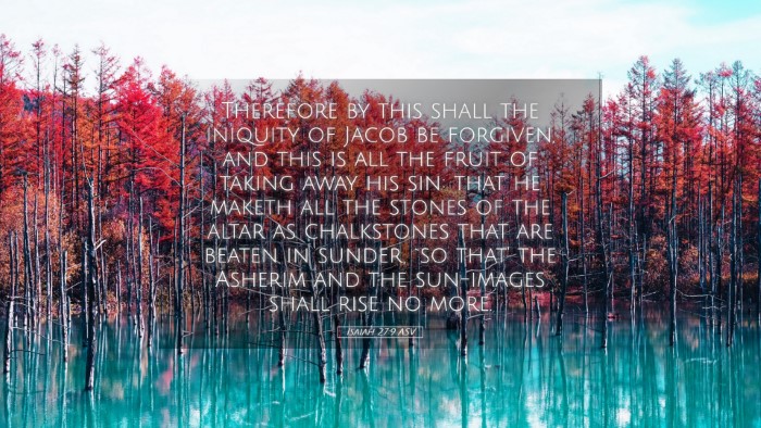 Picture 05 - Isaiah 27:9 ASV Desktop Wallpaper - Therefore by this shall the iniquity of Jacob be - Desktop Bible Verse Wallpaper