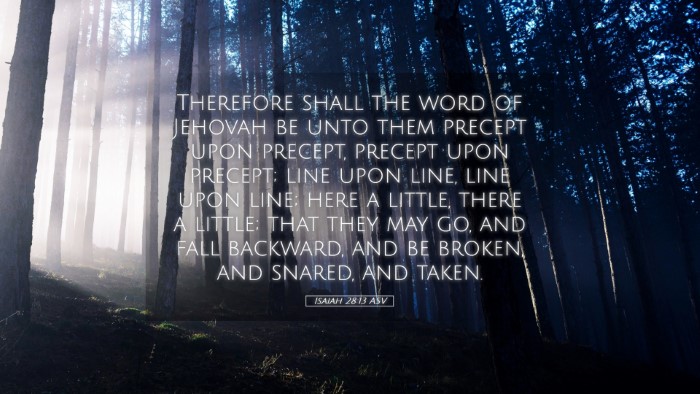 Picture 05 - Isaiah 28:13 ASV Desktop Wallpaper - Therefore shall the word of Jehovah be unto them - Desktop Bible Verse Wallpaper