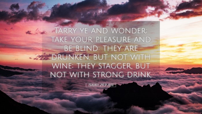 Picture 05 - Isaiah 29:9 ASV Desktop Wallpaper - Tarry ye and wonder; take your pleasure and be - Desktop Bible Verse Wallpaper