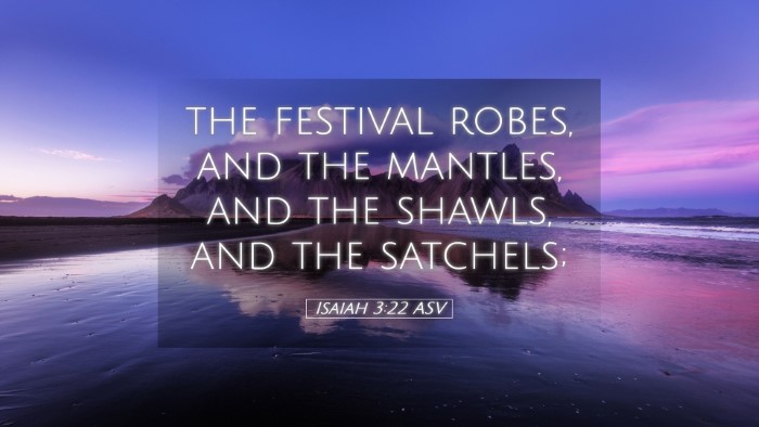 Picture 05 - Isaiah 3:22 ASV Desktop Wallpaper - the festival robes, and the mantles, and the - Desktop Bible Verse Wallpaper
