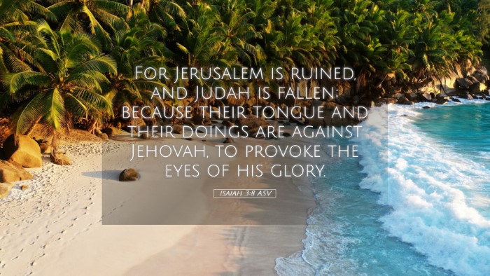 Picture 05 - Isaiah 3:8 ASV Desktop Wallpaper - For Jerusalem is ruined, and Judah is fallen; - Desktop Bible Verse Wallpaper