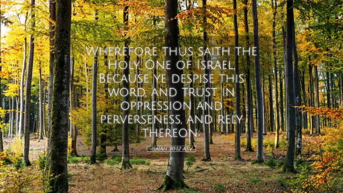 Picture 05 - Isaiah 30:12 ASV Desktop Wallpaper - Wherefore thus saith the Holy One of Israel, - Desktop Bible Verse Wallpaper