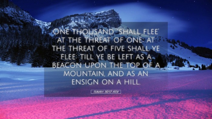 Picture 05 - Isaiah 30:17 ASV Desktop Wallpaper - One thousand `shall flee' at the threat of one; - Desktop Bible Verse Wallpaper