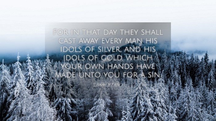 Picture 05 - Isaiah 31:7 ASV Desktop Wallpaper - For in that day they shall cast away every man - Desktop Bible Verse Wallpaper