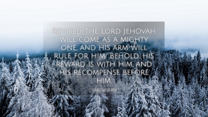 Picture 05 - Isaiah 40:10 ASV Desktop Wallpaper - Behold, the Lord Jehovah will come as a mighty - Desktop Bible Verse Wallpaper
