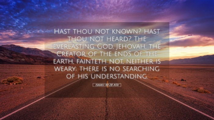Picture 05 - Isaiah 40:28 ASV Desktop Wallpaper - Hast thou not known? hast thou not heard? The - Desktop Bible Verse Wallpaper
