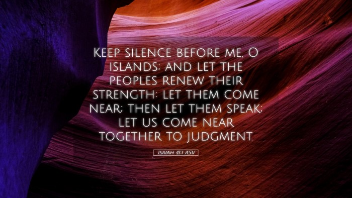 Picture 05 - Isaiah 41:1 ASV Desktop Wallpaper - Keep silence before me, O islands; and let the - Desktop Bible Verse Wallpaper