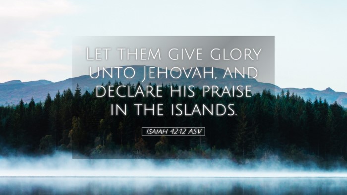 Picture 05 - Isaiah 42:12 ASV Desktop Wallpaper - Let them give glory unto Jehovah, and declare his - Desktop Bible Verse Wallpaper