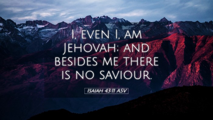 Picture 05 - Isaiah 43:11 ASV Desktop Wallpaper - I, even I, am Jehovah; and besides me there is no - Desktop Bible Verse Wallpaper