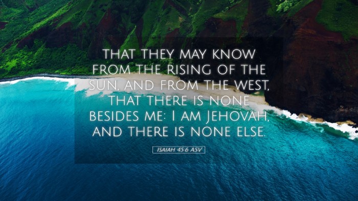 Picture 05 - Isaiah 45:6 ASV Desktop Wallpaper - that they may know from the rising of the sun, - Desktop Bible Verse Wallpaper