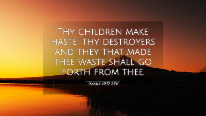 Picture 05 - Isaiah 49:17 ASV Desktop Wallpaper - Thy children make haste; thy destroyers and they - Desktop Bible Verse Wallpaper