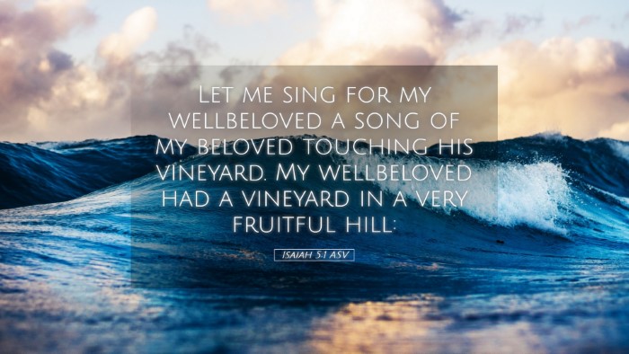 Picture 05 - Isaiah 5:1 ASV Desktop Wallpaper - Let me sing for my wellbeloved a song of my - Desktop Bible Verse Wallpaper