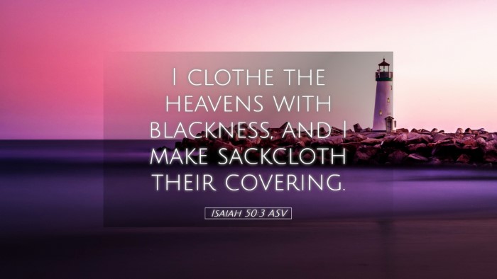 Picture 05 - Isaiah 50:3 ASV Desktop Wallpaper - I clothe the heavens with blackness, and I make - Desktop Bible Verse Wallpaper